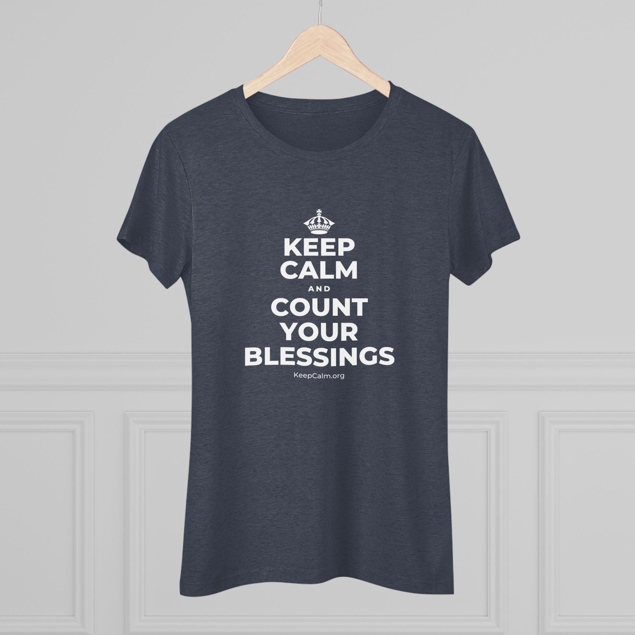 KEEP CALM AND COUNT YOUR BLESSINGS Women's Tri-Blend Tee