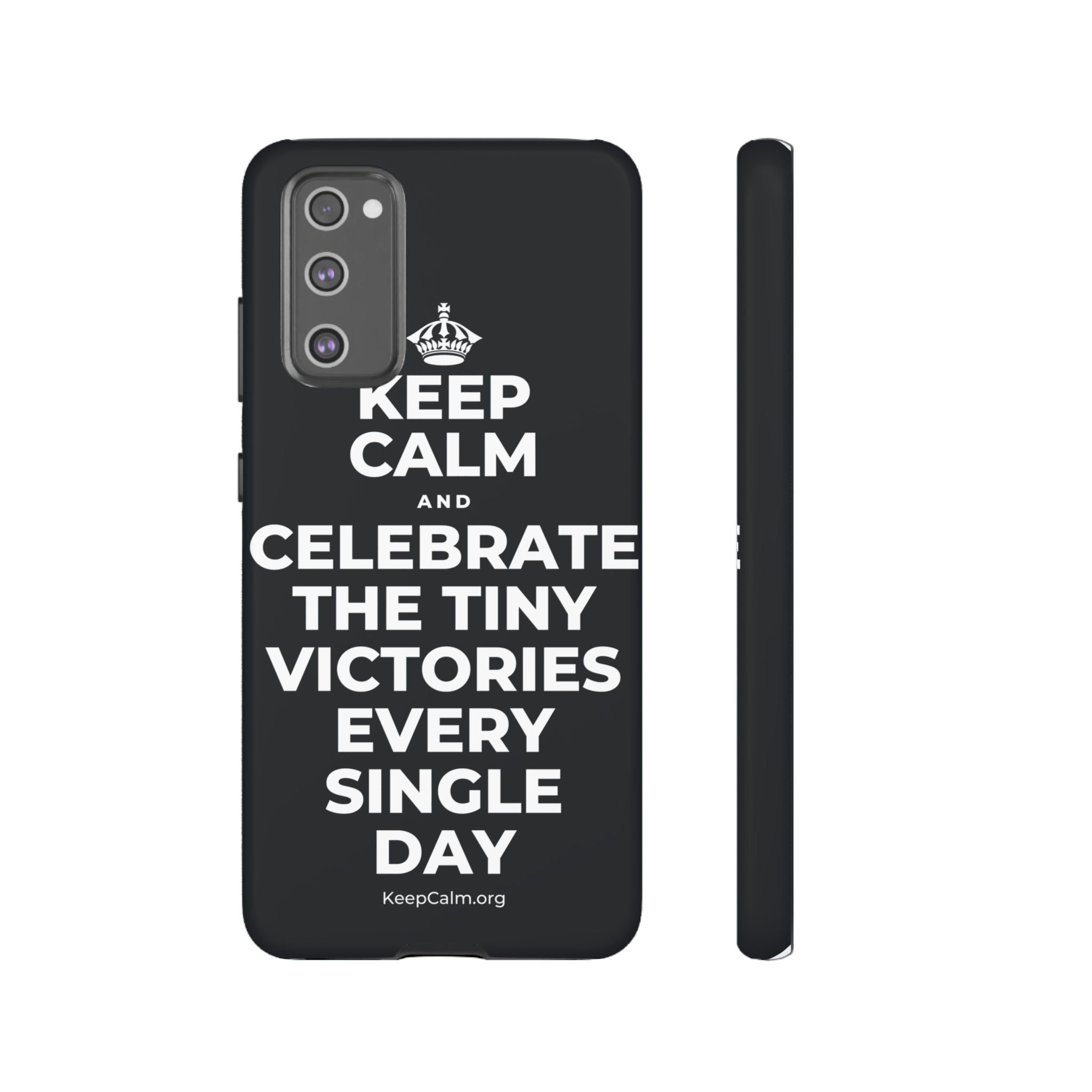 KEEP CALM AND CELEBRATE THE TINY VICTORIES EVERY SINGLE DAY Phone Case (Dark)