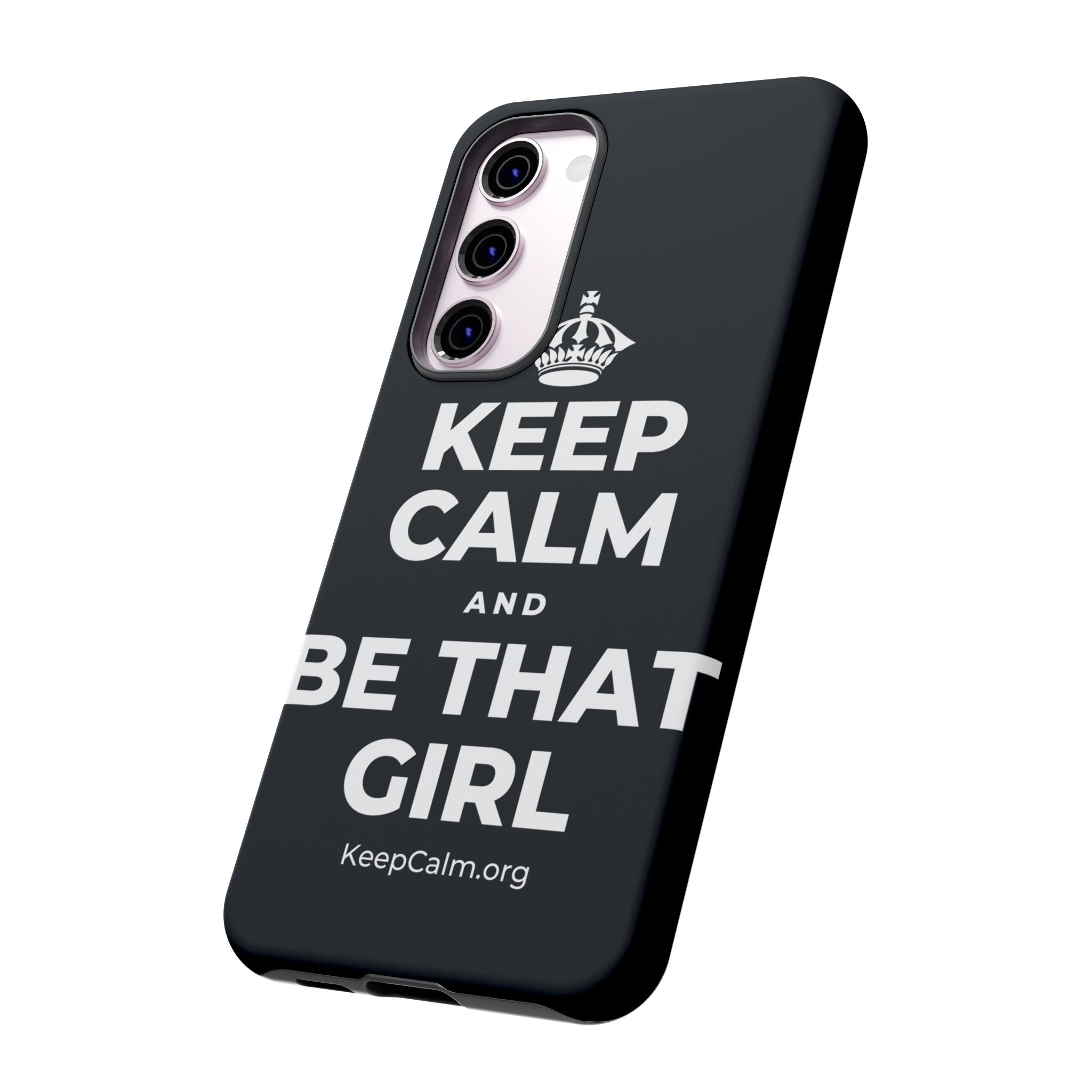 KEEP CALM AND BE THAT GIRL Phone Case (Dark)