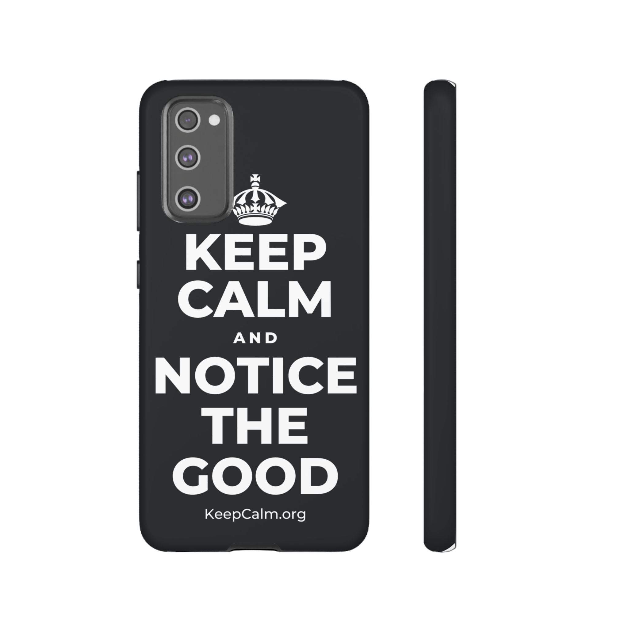 KEEP CALM AND NOTICE THE GOOD Phone Case (Dark)