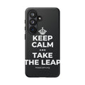 KEEP CALM AND TAKE THE LEAP Phone Case (Dark)