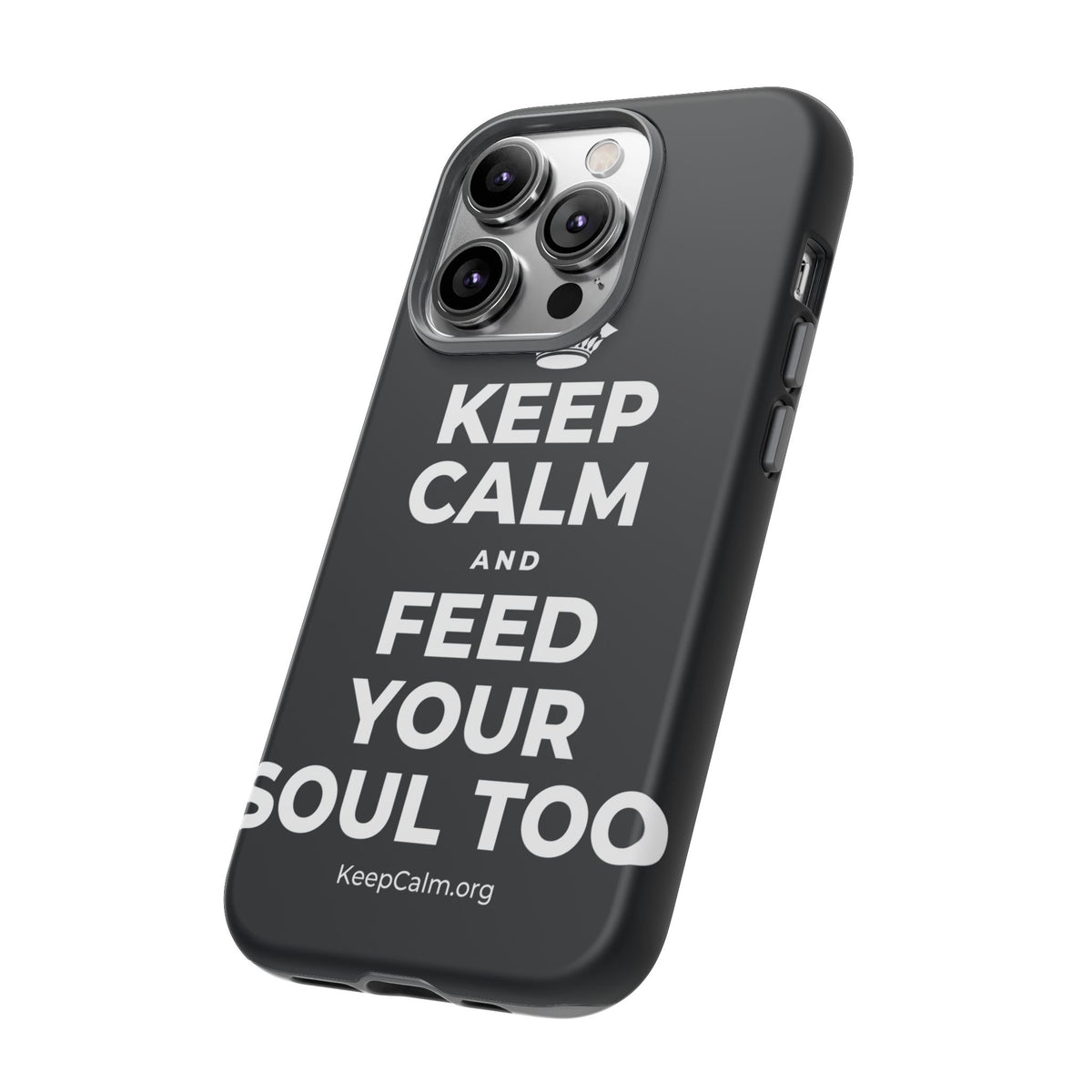 KEEP CALM AND FEED YOUR SOUL TOO Phone Case (Dark)