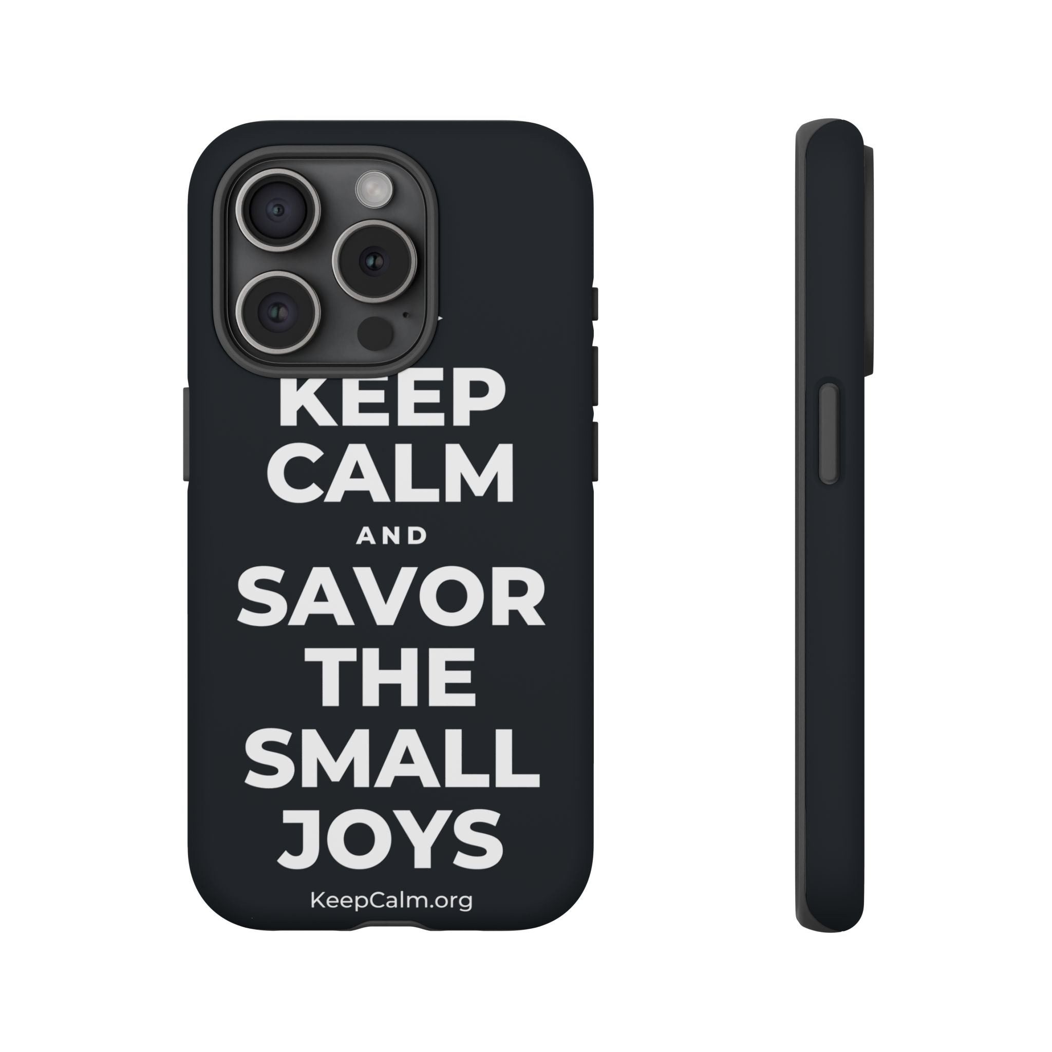 KEEP CALM AND SAVOR THE SMALL JOYS Phone Case (Dark)