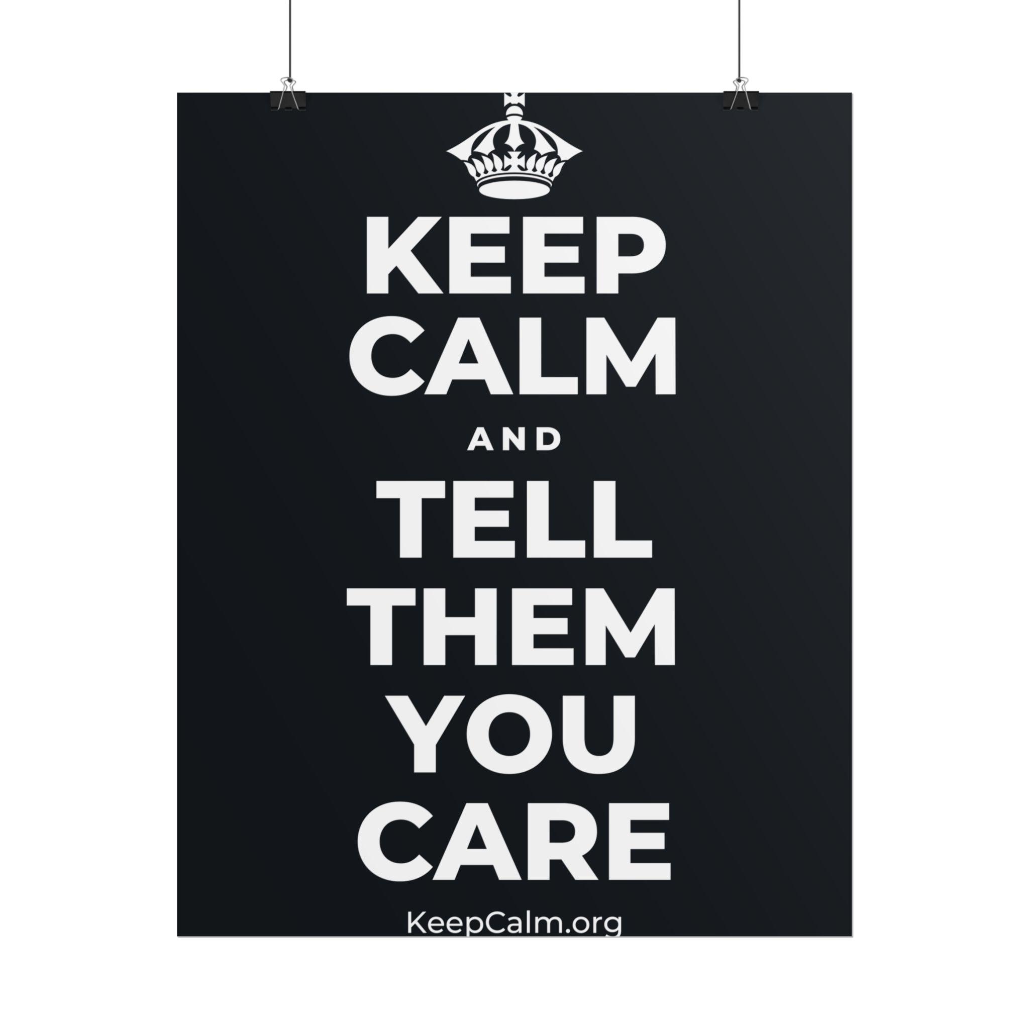 KEEP CALM AND TELL THEM YOU CARE Poster (Dark)