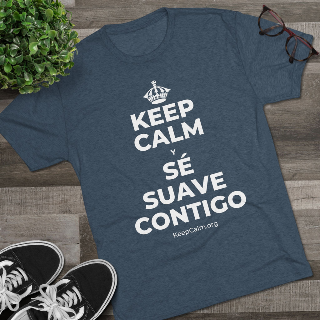 KEEP CALM Y SÉ SUAVE CONTIGO Tri-Blend Tee
