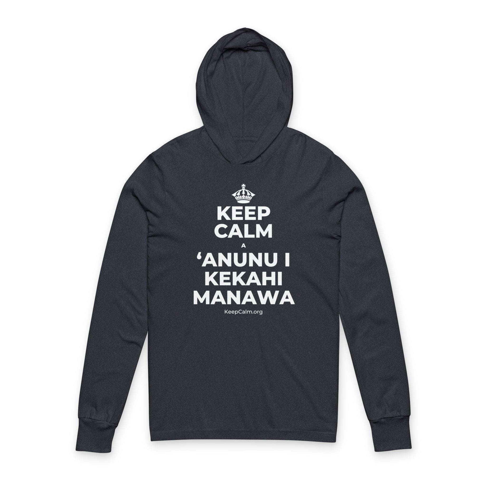 KEEP CALM A ʻANUNU I KEKAHI MANAWA Hooded Long Sleeve Tee