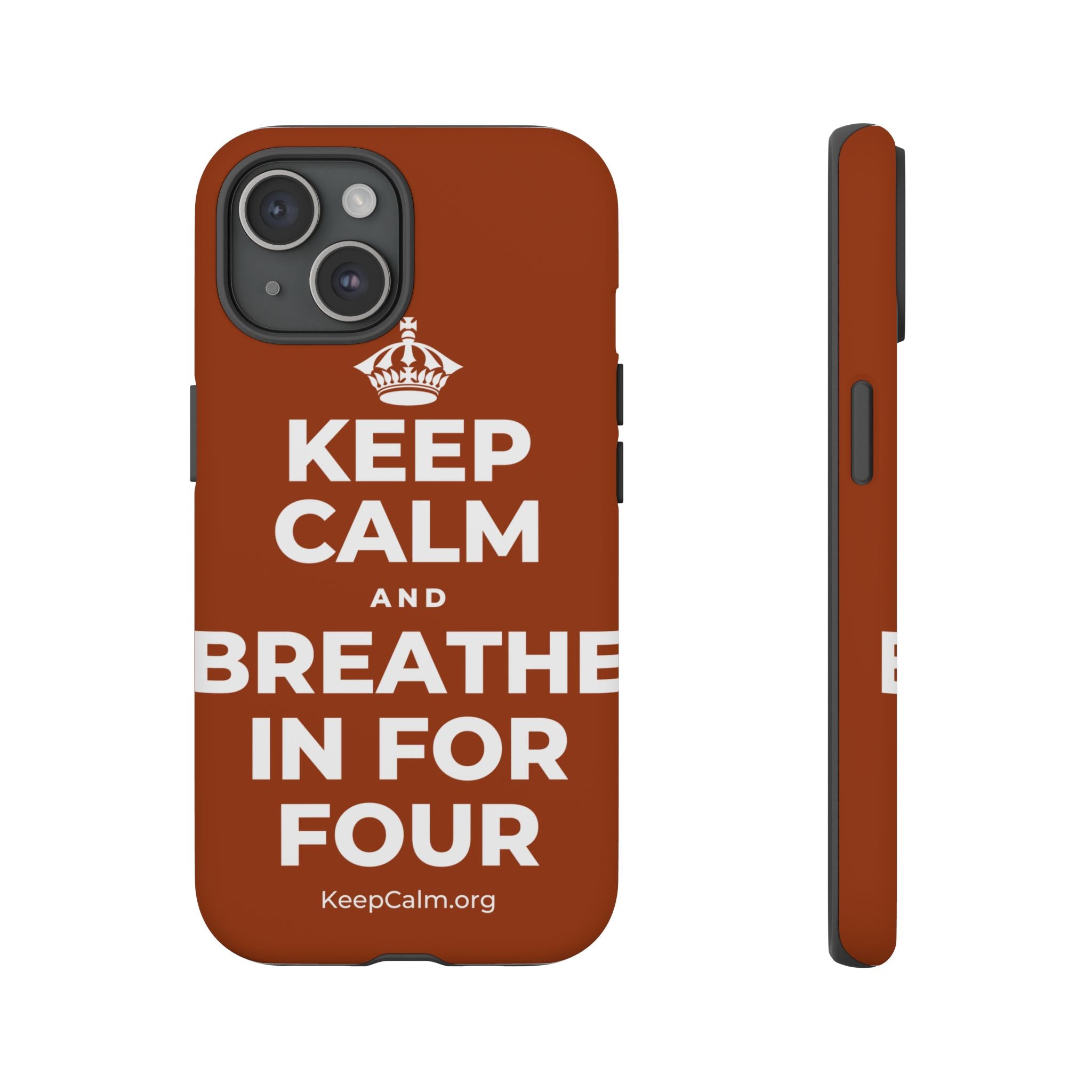 KEEP CALM AND BREATHE IN FOR FOUR Phone Case