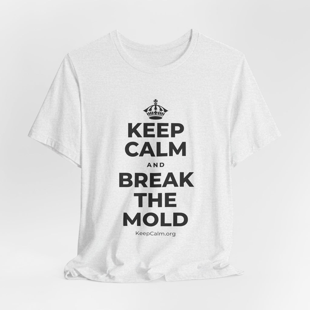 KEEP CALM AND BREAK THE MOLD T-Shirt (Soft Cream–Heather Mauve)