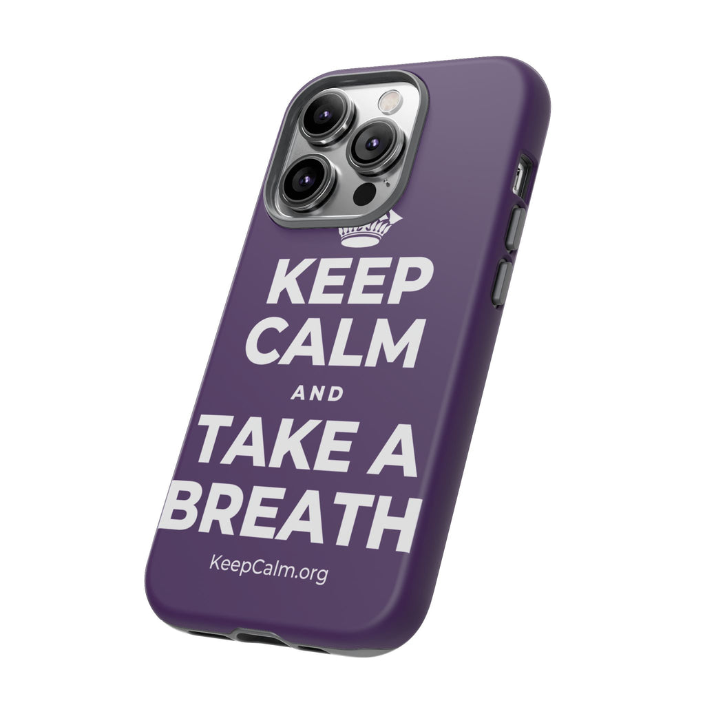 KEEP CALM AND TAKE A BREATH Phone Case