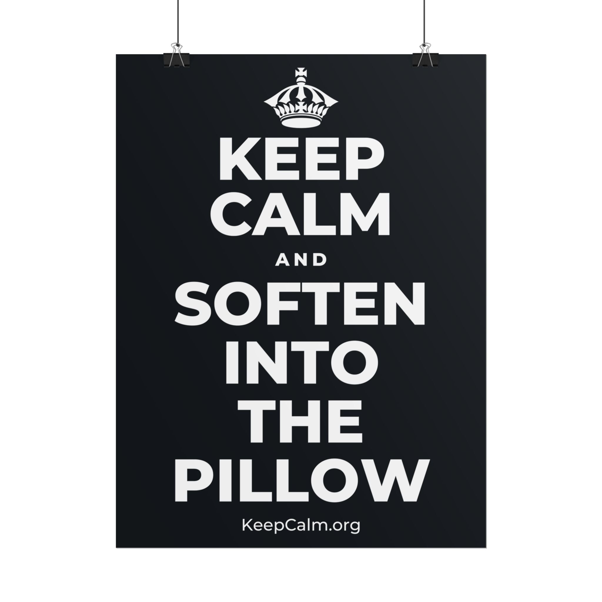 KEEP CALM AND SOFTEN INTO THE PILLOW Poster (Dark)