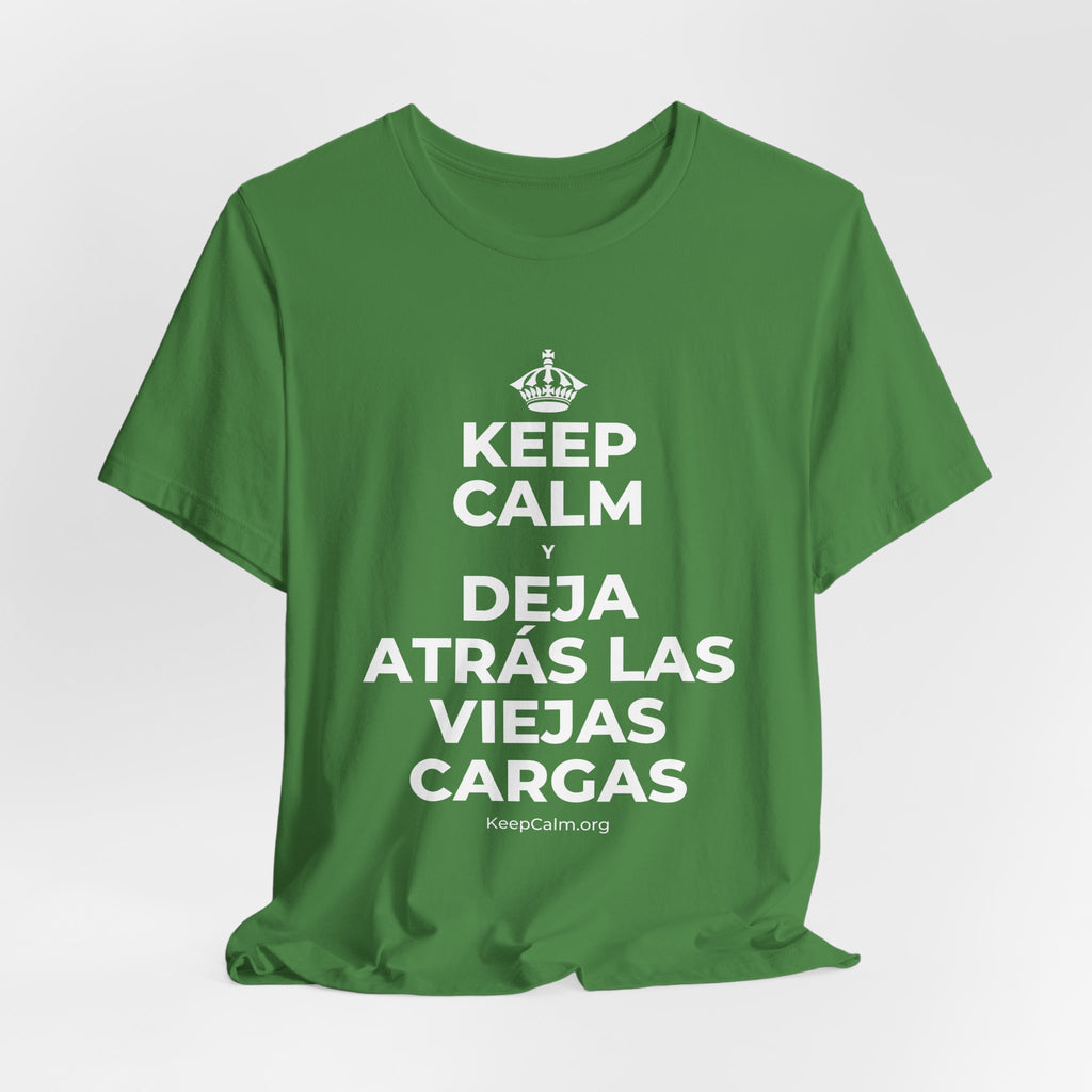 KEEP CALM Y DEJA ATRÁS LAS VIEJAS CARGAS T-Shirt (Baby Blue–Silver)
