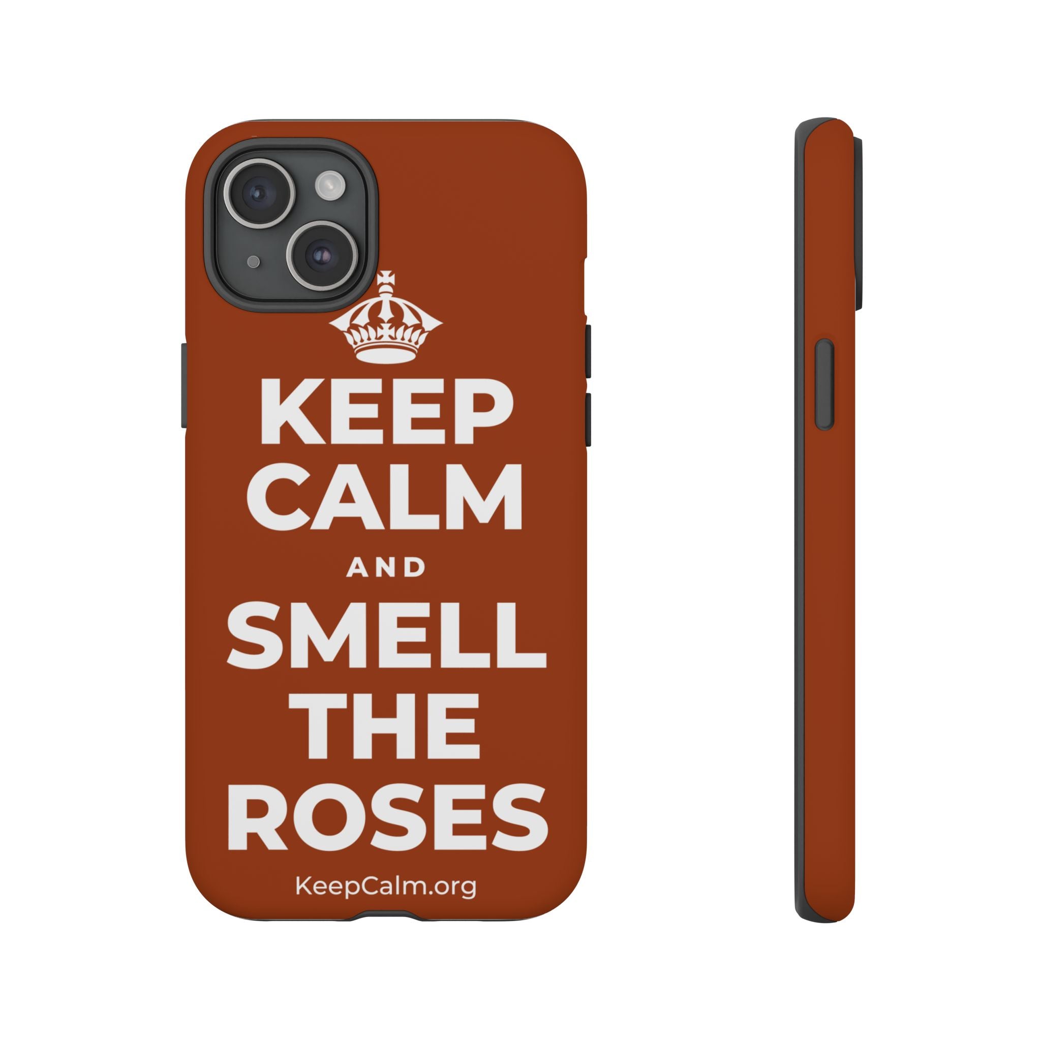 KEEP CALM AND SMELL THE ROSES Phone Case