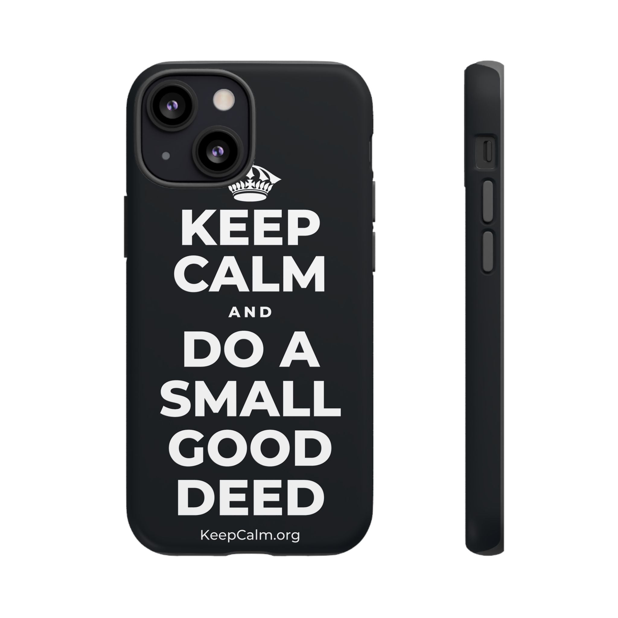 KEEP CALM AND DO A SMALL GOOD DEED Phone Case (Dark)