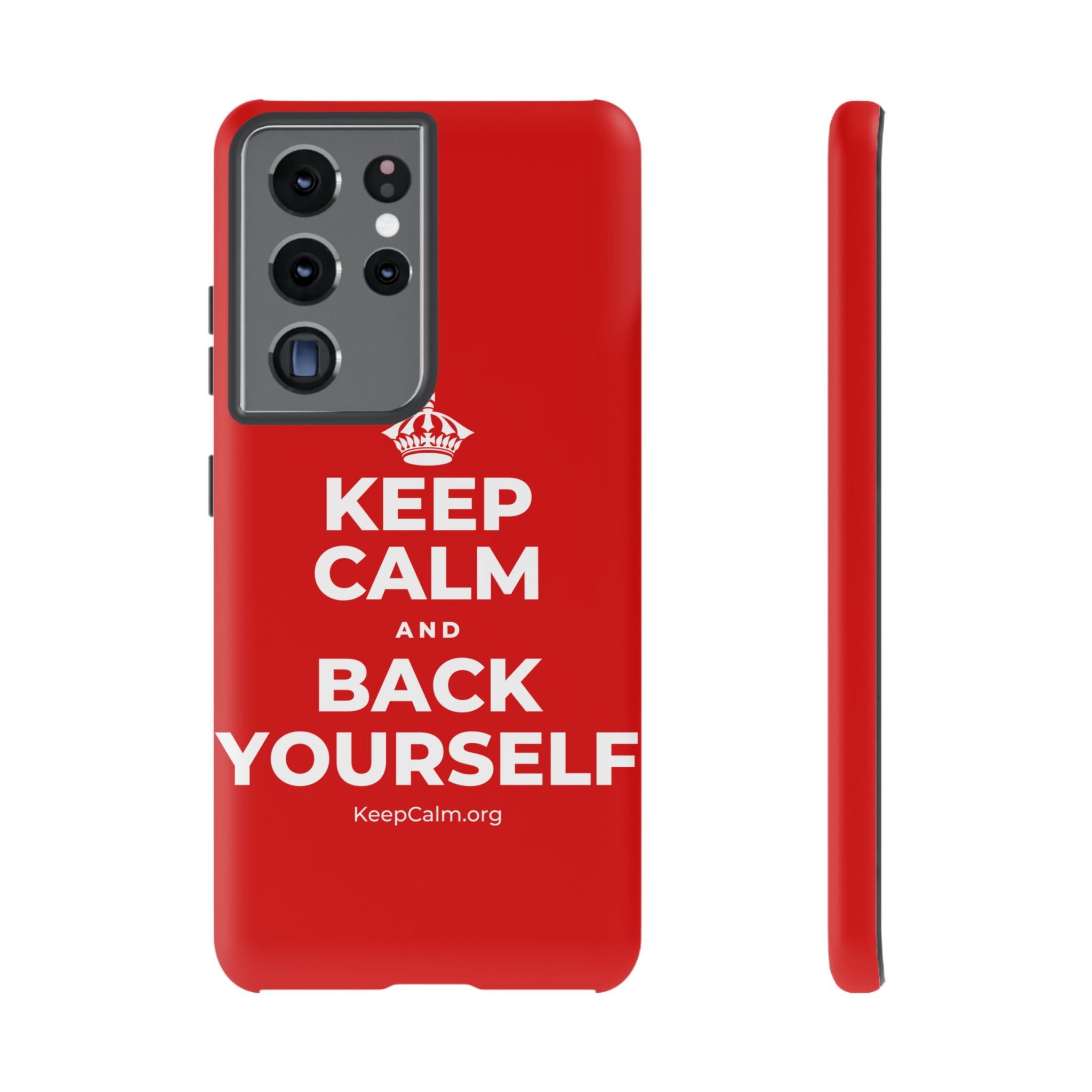 KEEP CALM AND BACK YOURSELF Phone Case