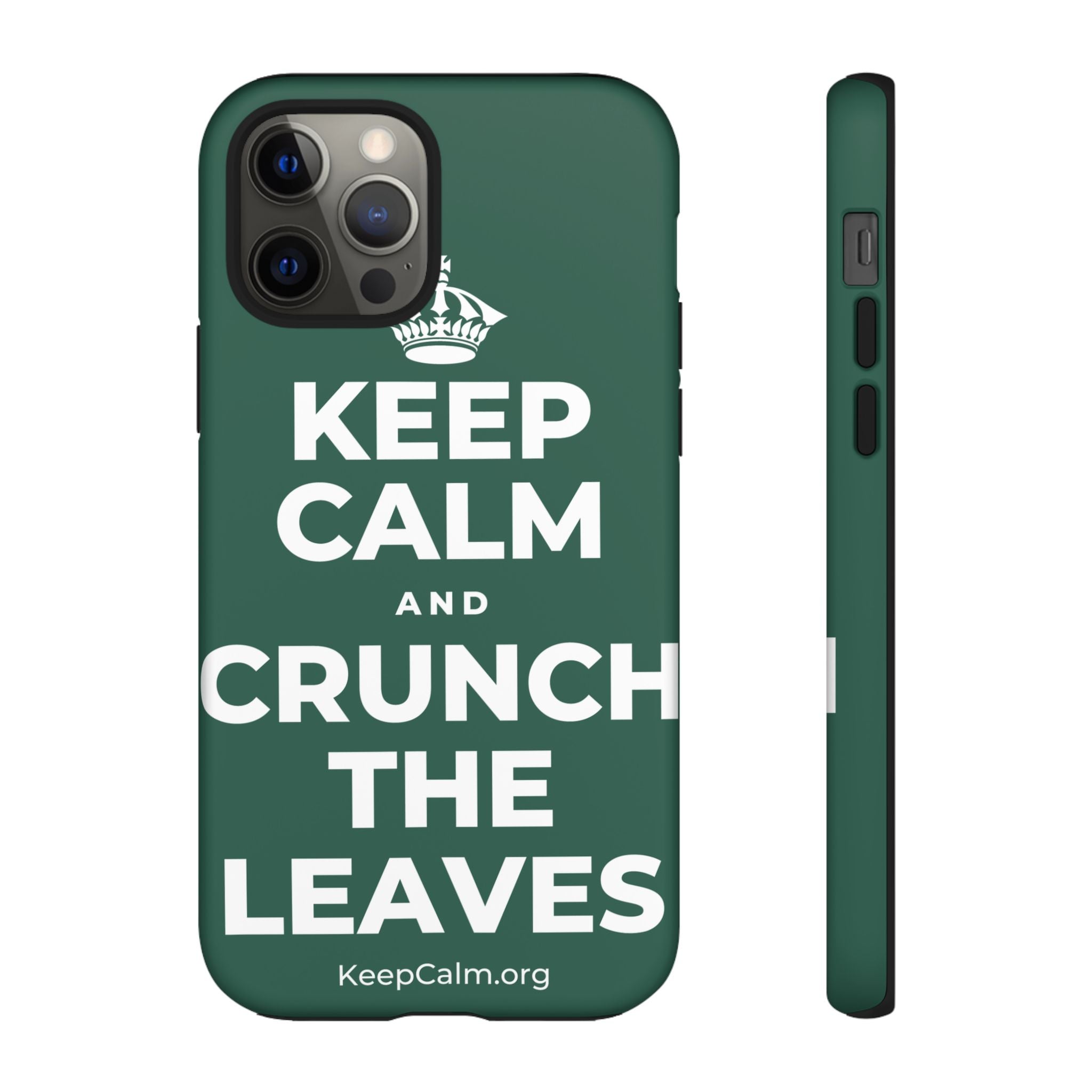 KEEP CALM AND CRUNCH THE LEAVES Phone Case