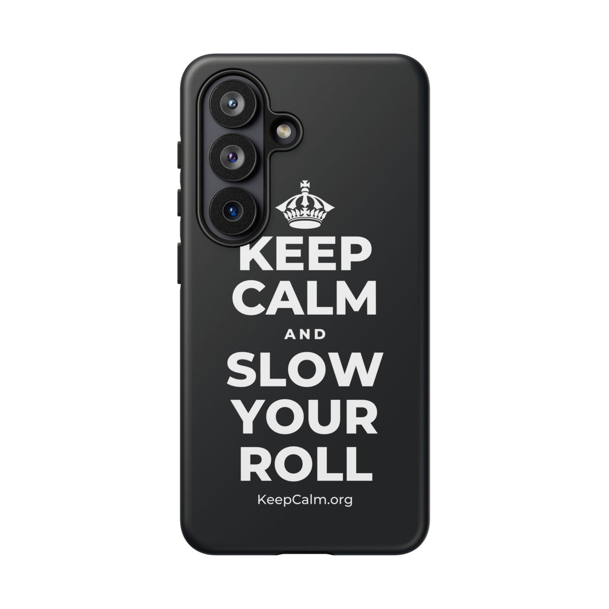 KEEP CALM AND SLOW YOUR ROLL Phone Case (Dark)