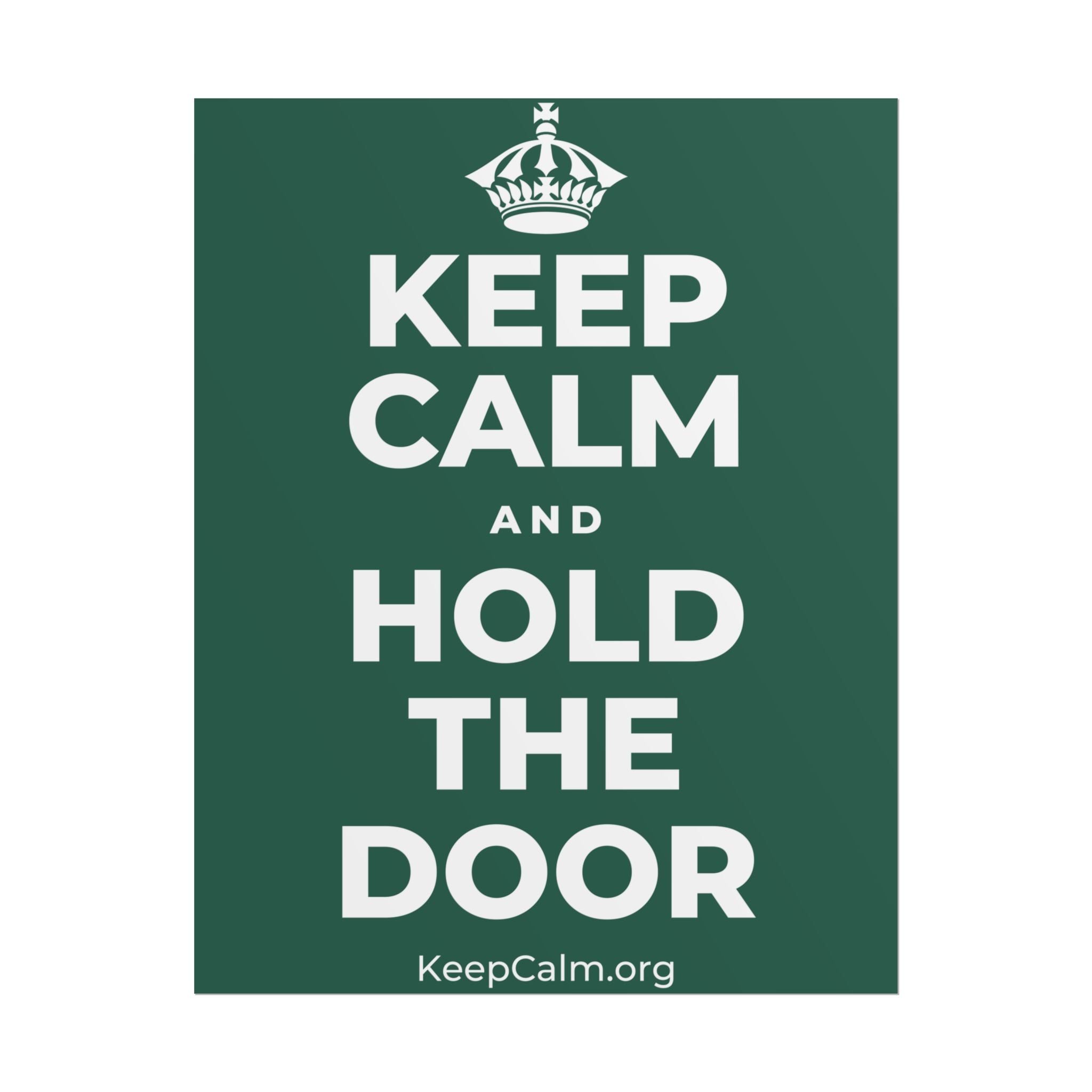 KEEP CALM AND HOLD THE DOOR Poster