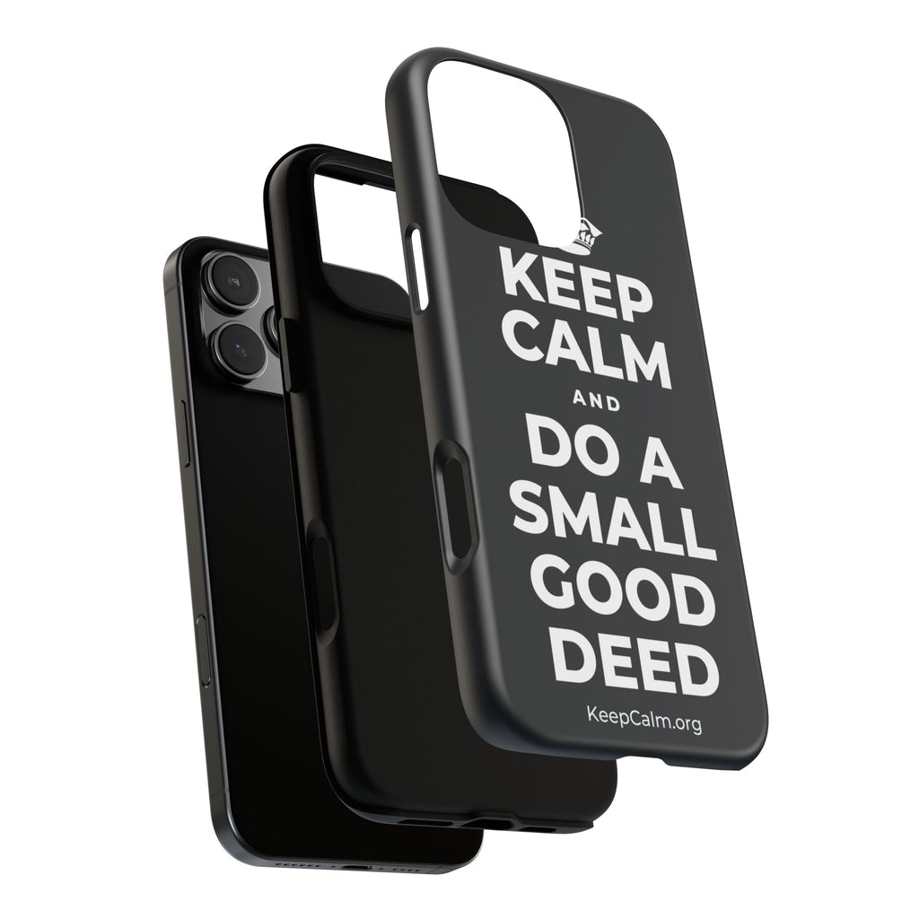 KEEP CALM AND DO A SMALL GOOD DEED Phone Case (Dark)