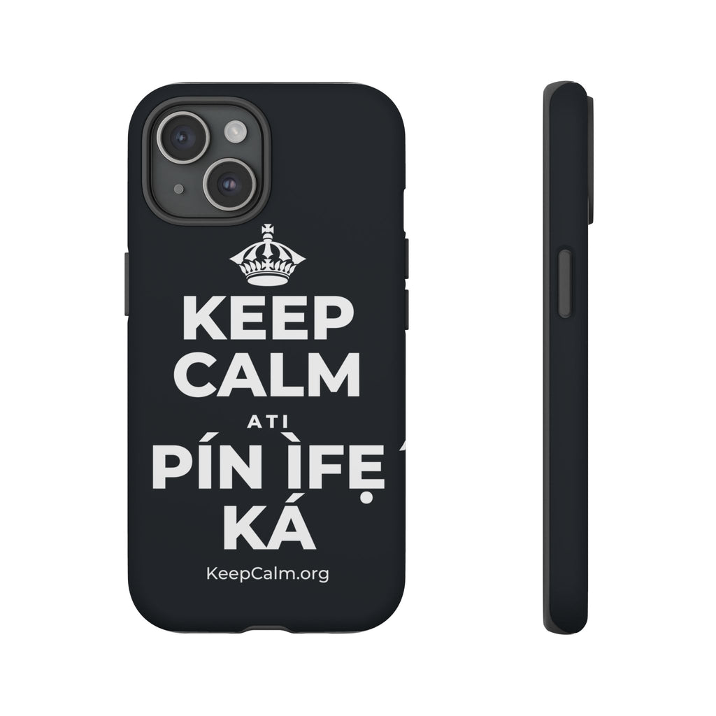 KEEP CALM ATI PÍN ÌFẸ́ KÁ Phone Case (Dark)