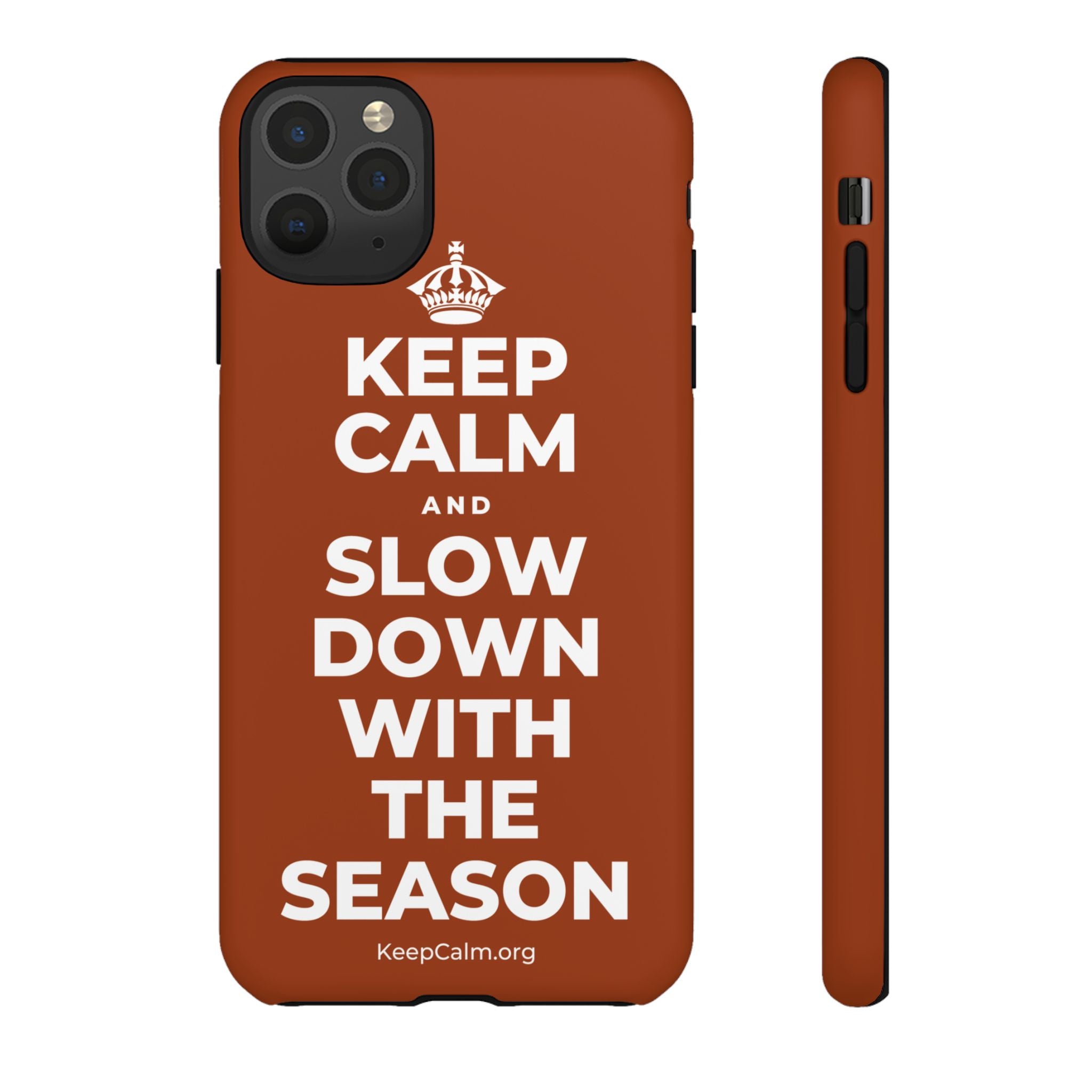 KEEP CALM AND SLOW DOWN WITH THE SEASON Phone Case