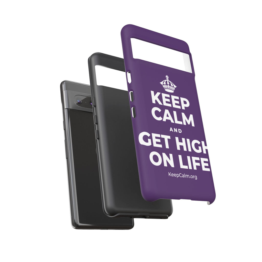 KEEP CALM AND GET HIGH ON LIFE Phone Case