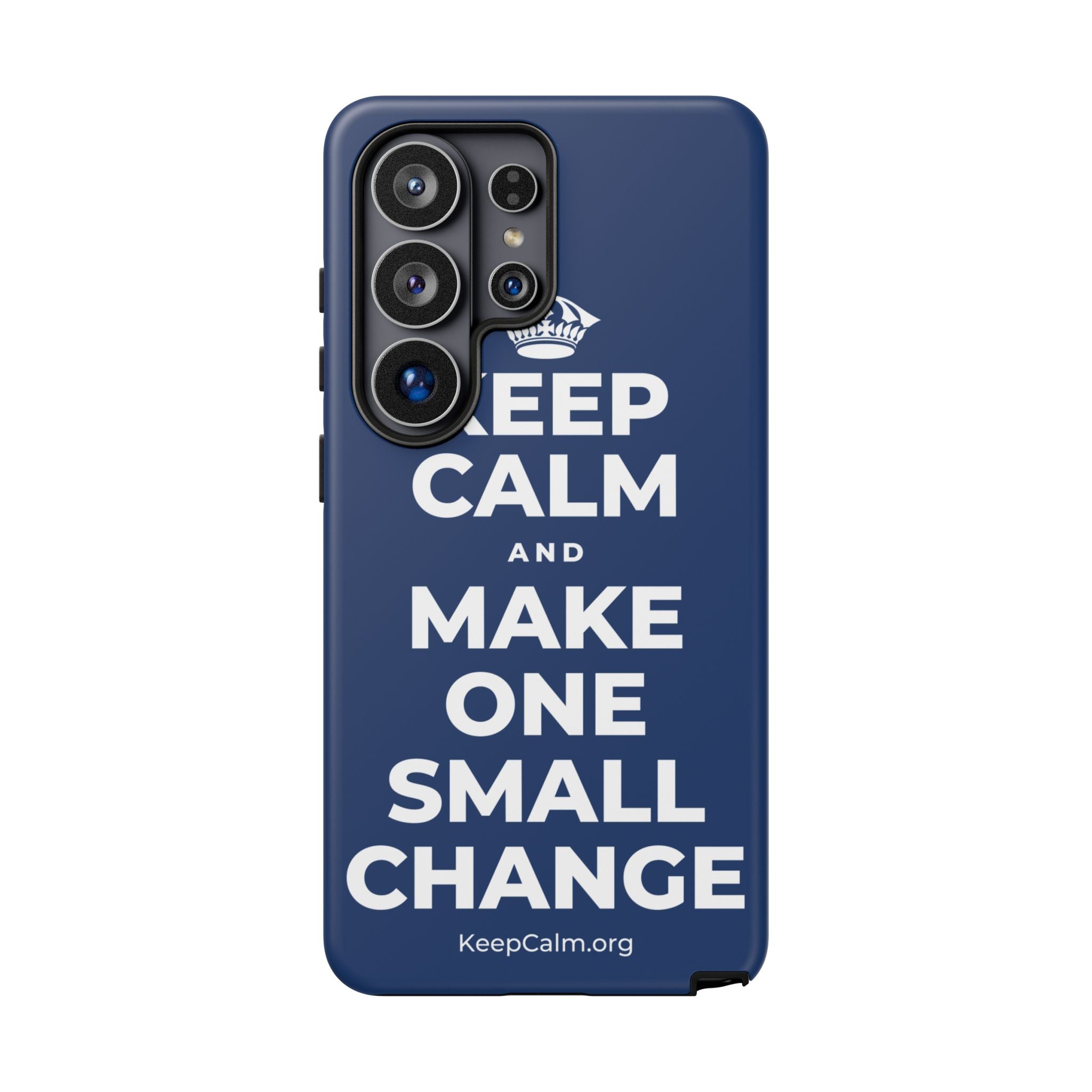 KEEP CALM AND MAKE ONE SMALL CHANGE Phone Case