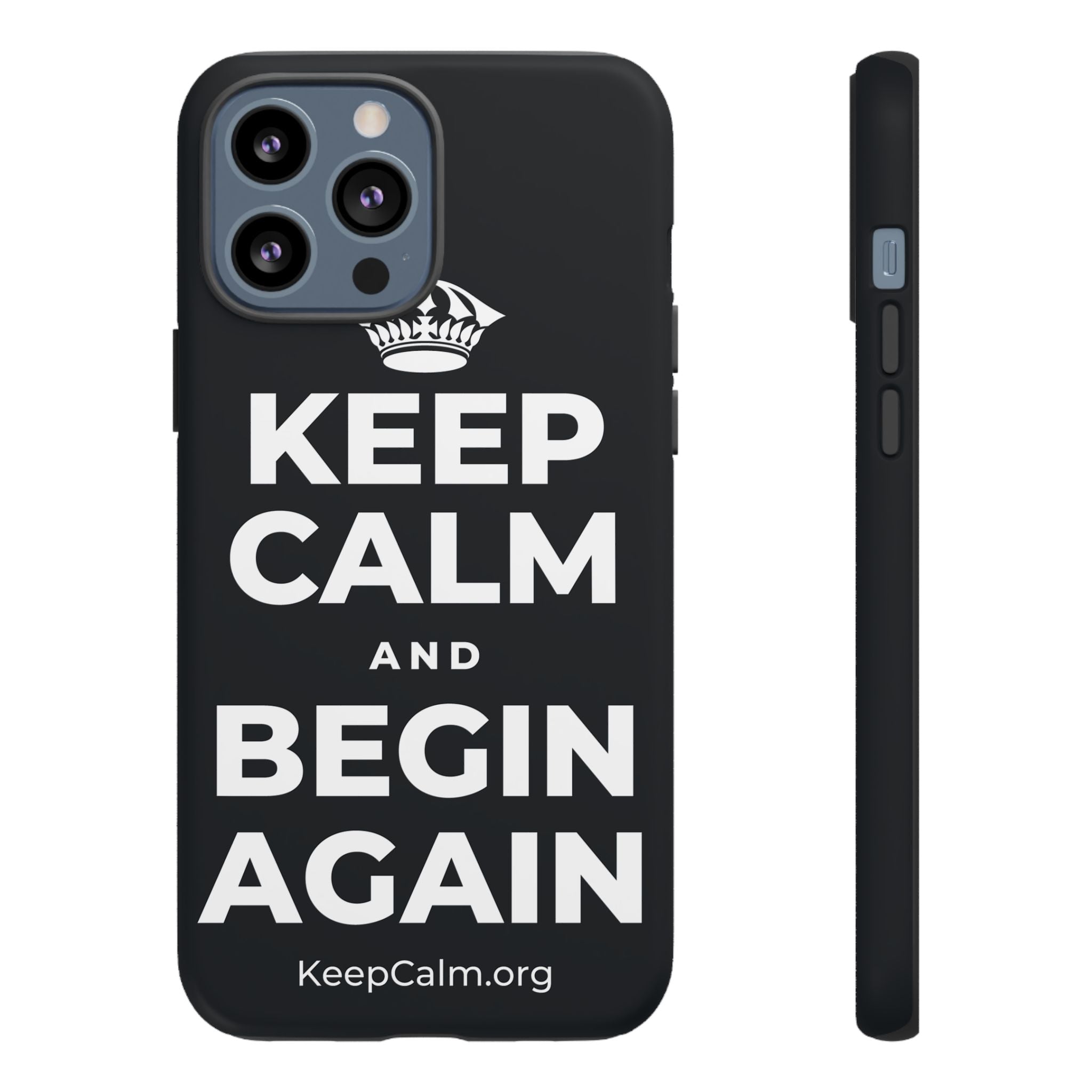 KEEP CALM AND BEGIN AGAIN Phone Case (Dark)