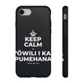 KEEP CALM A ʻŌWILI I KA PUMEHANA Phone Case (Dark)