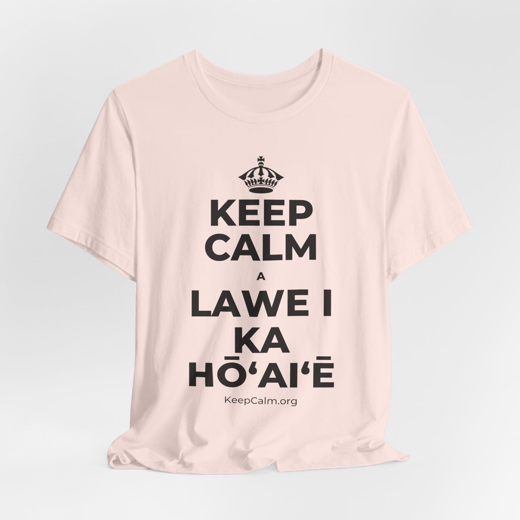 KEEP CALM A LAWE I KA HŌʻAIʻĒ T-Shirt (Soft Cream–Heather Mauve)