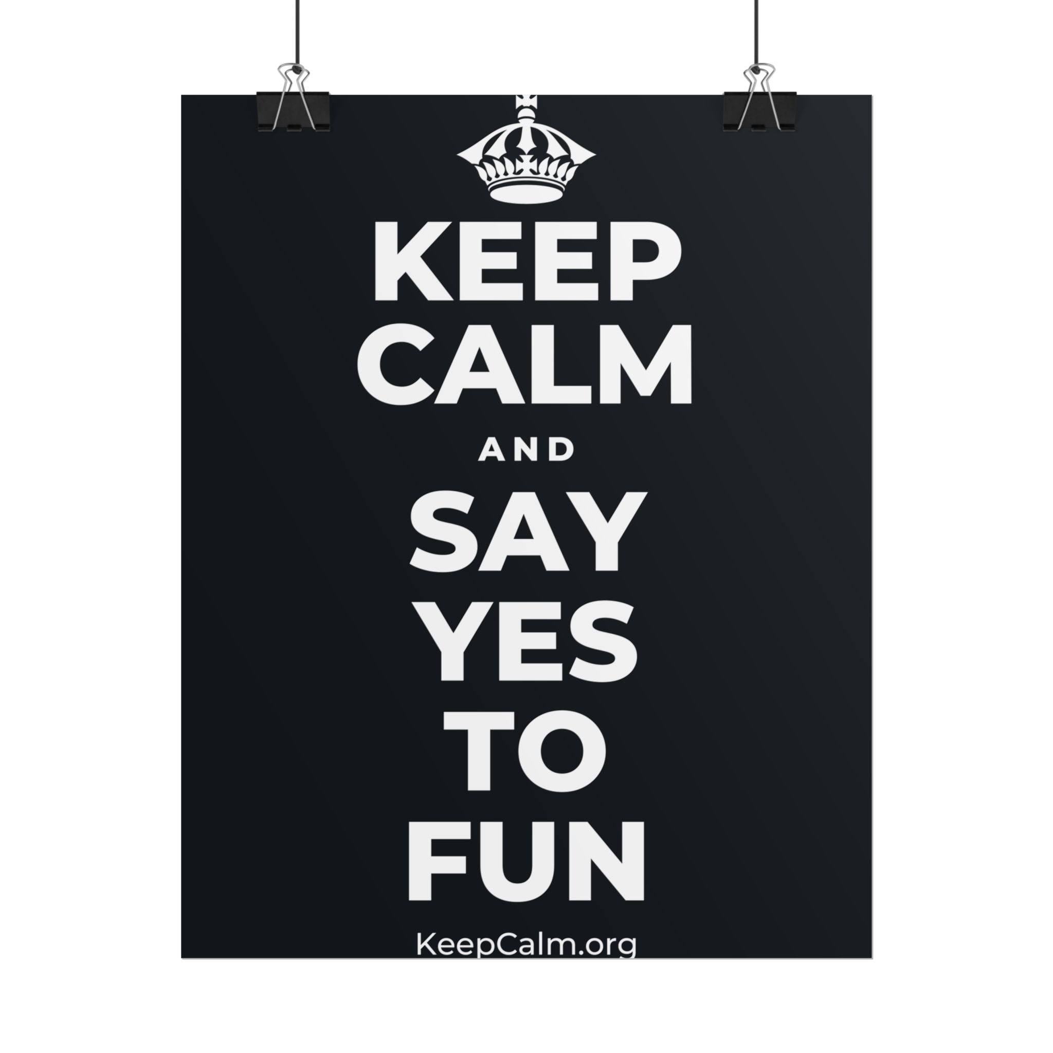 KEEP CALM AND SAY YES TO FUN Poster (Dark)