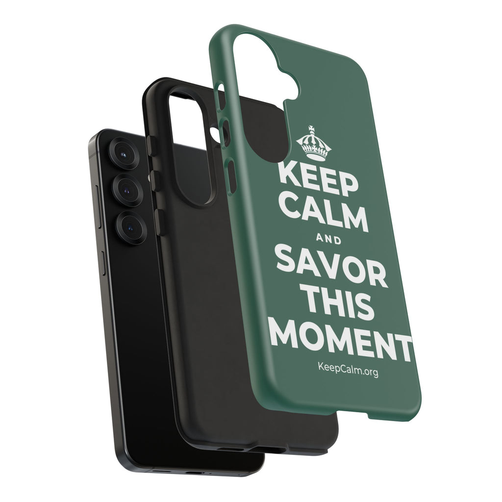 KEEP CALM AND SAVOR THIS MOMENT Phone Case