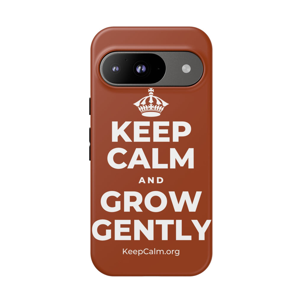 KEEP CALM AND GROW GENTLY Phone Case