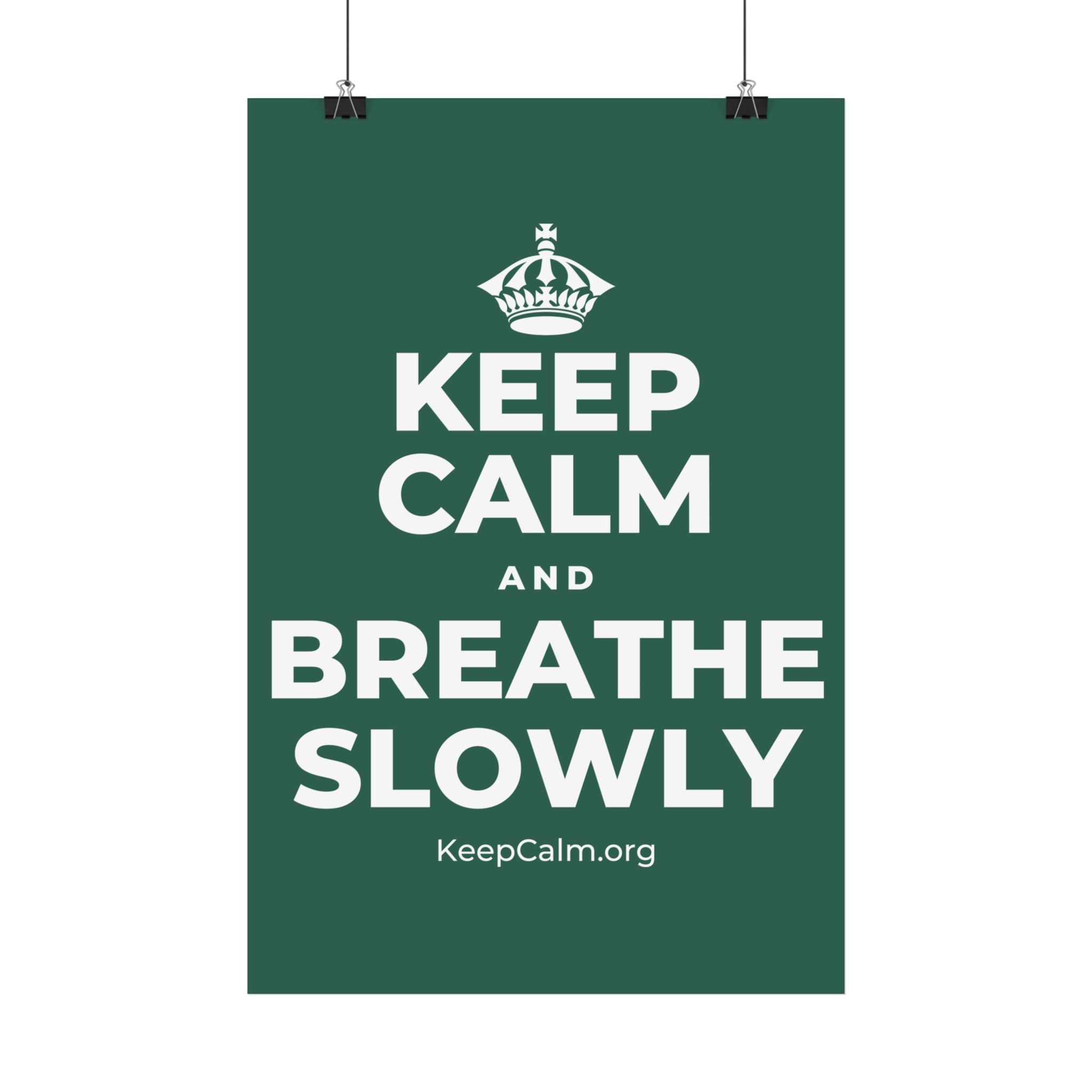 KEEP CALM AND BREATHE SLOWLY Satin Poster