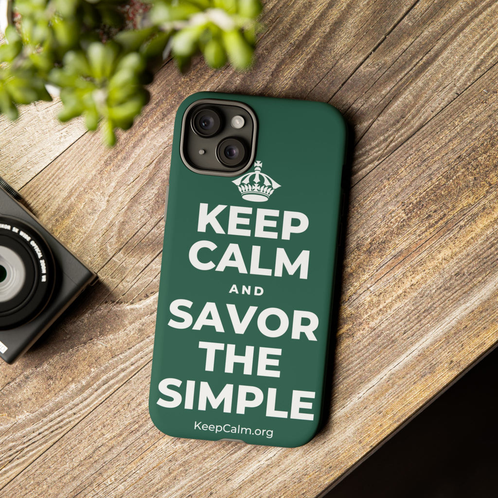 KEEP CALM AND SAVOR THE SIMPLE Phone Case
