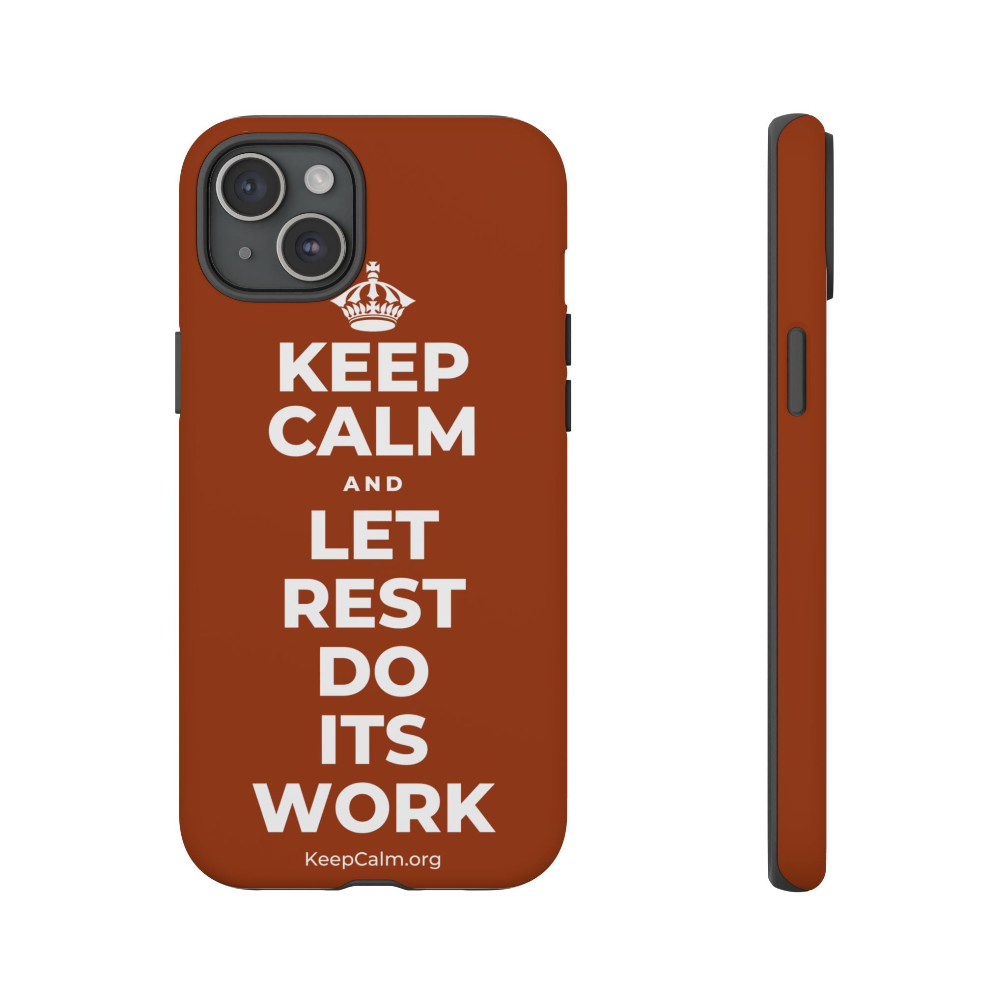 KEEP CALM AND LET REST DO ITS WORK Phone Case