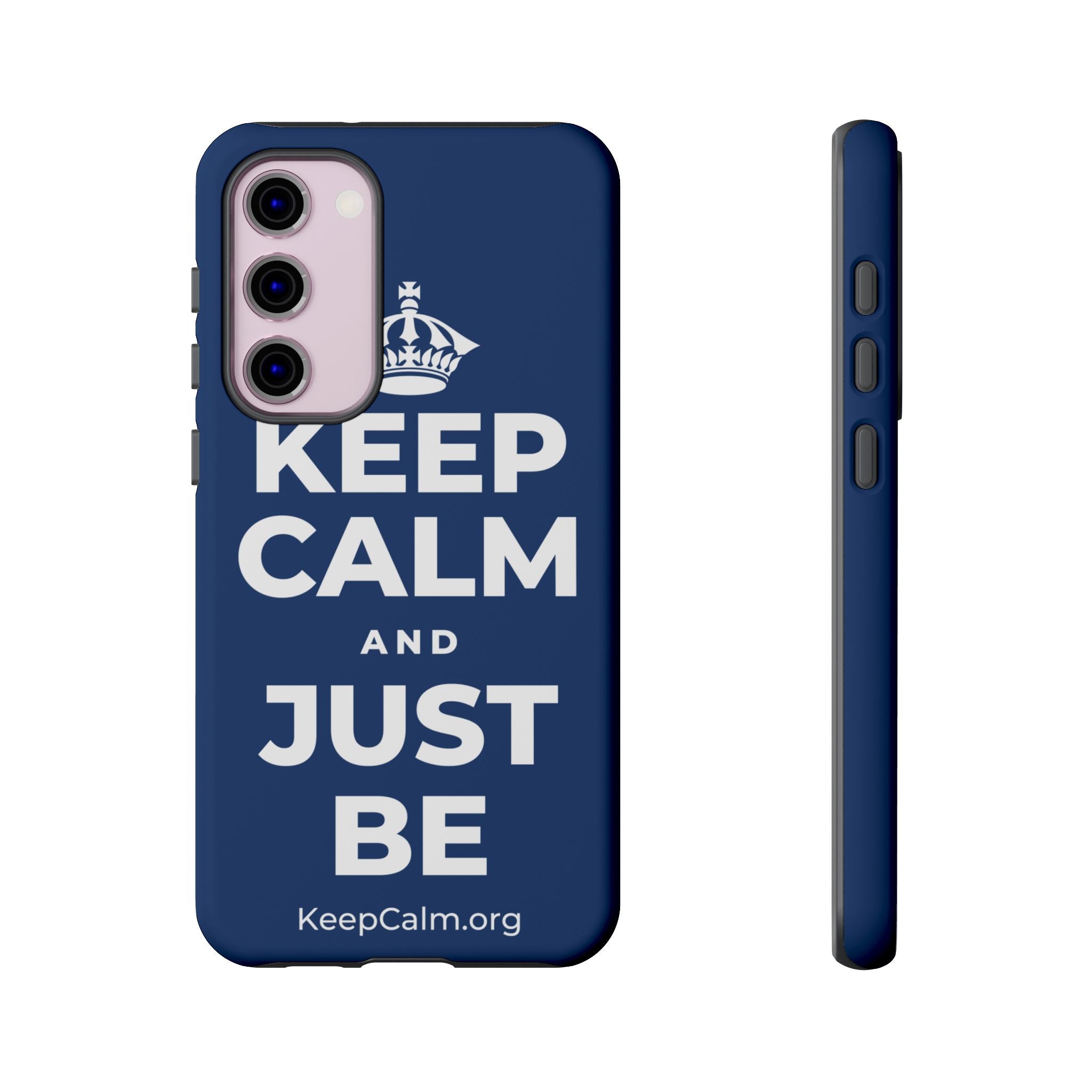 KEEP CALM AND JUST BE Phone Case