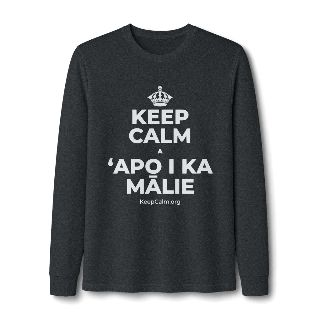 KEEP CALM A ʻAPO I KA MĀLIE Long Sleeve Tee