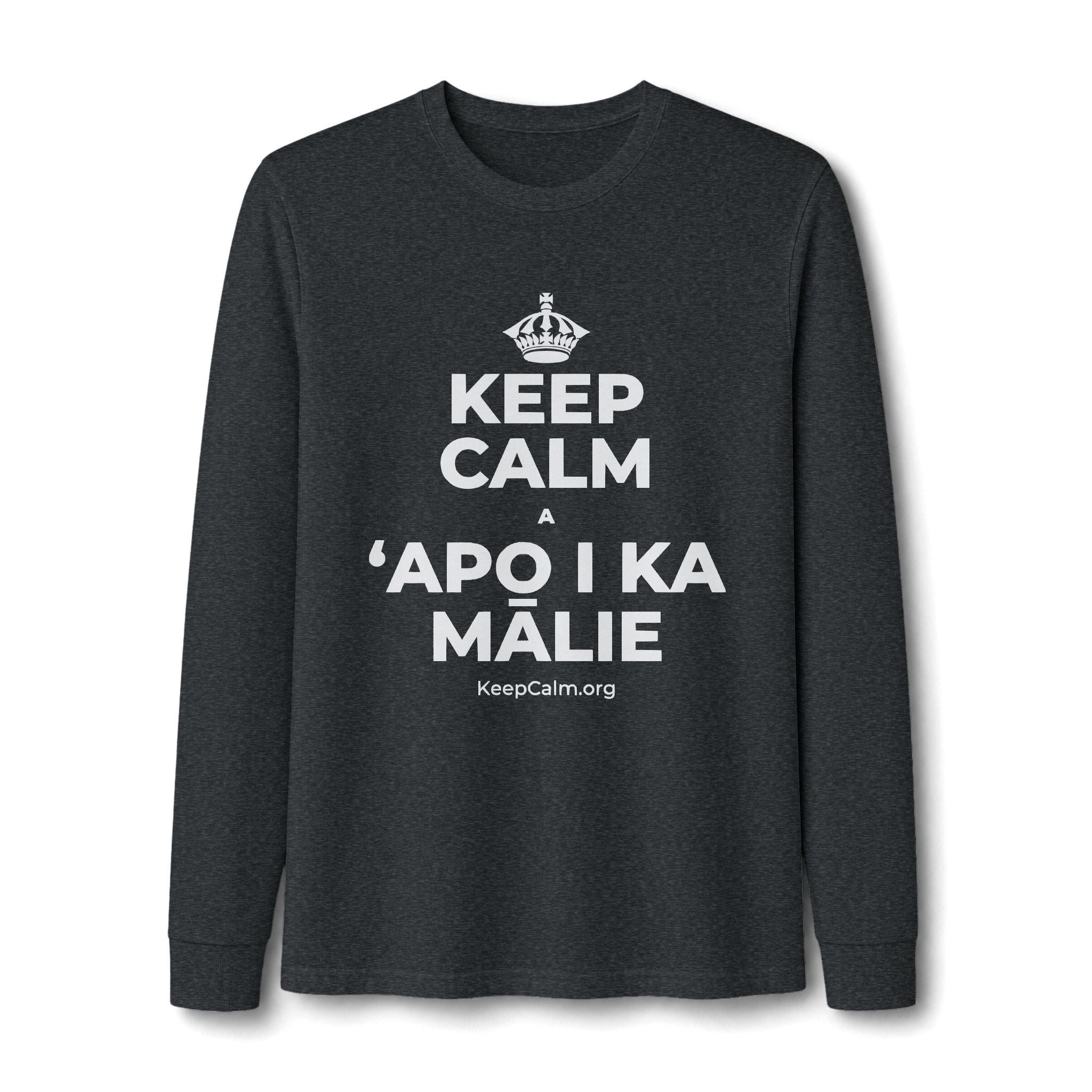 KEEP CALM A ʻAPO I KA MĀLIE Long Sleeve Tee