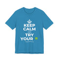 KEEP CALM AND TRY YOUR 🍀 T-Shirt (White–Asphalt)