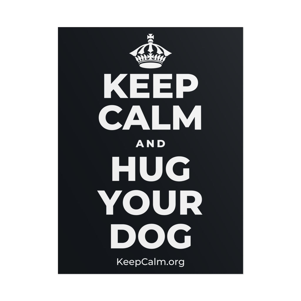 KEEP CALM AND HUG YOUR DOG Poster (Dark)