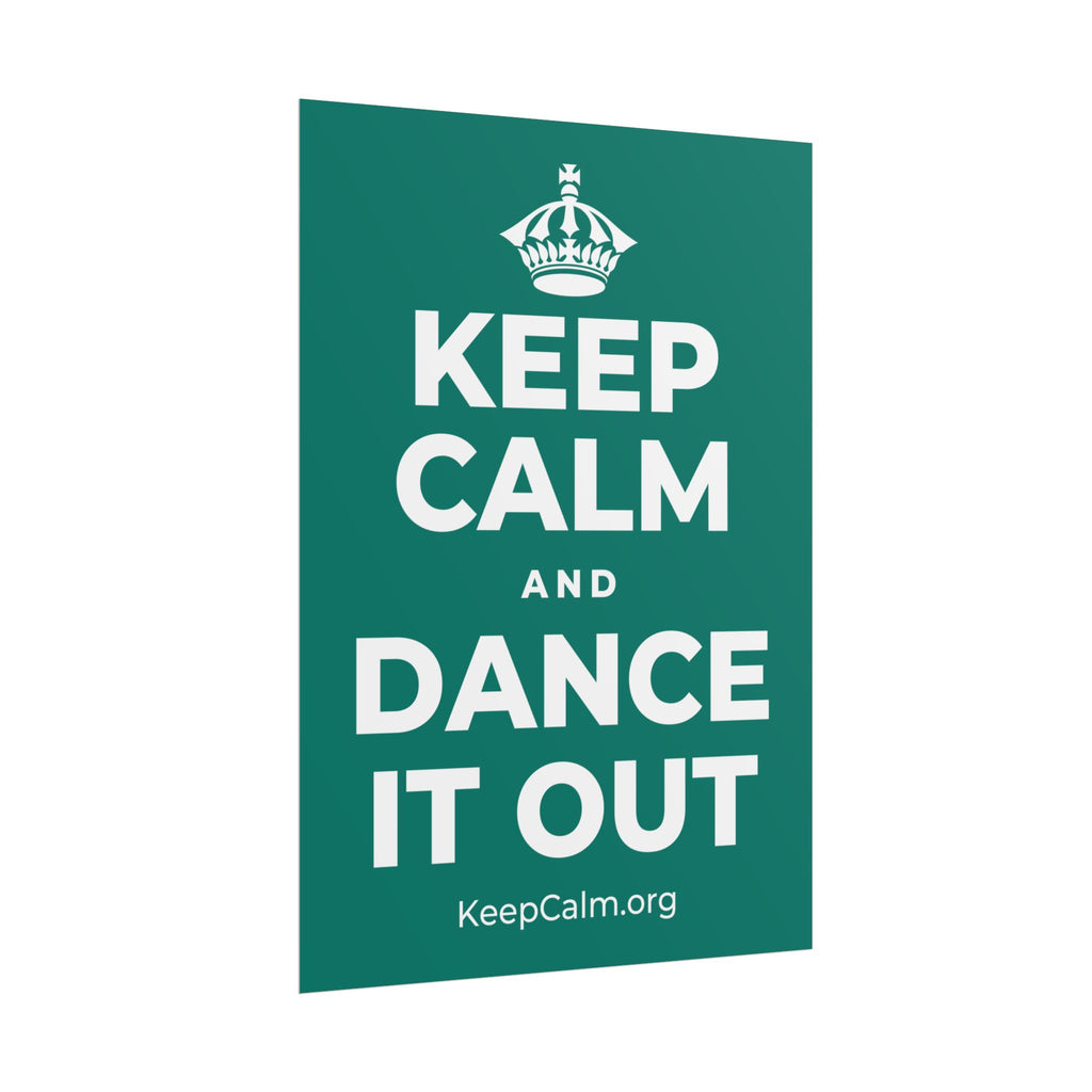 KEEP CALM AND DANCE IT OUT Poster