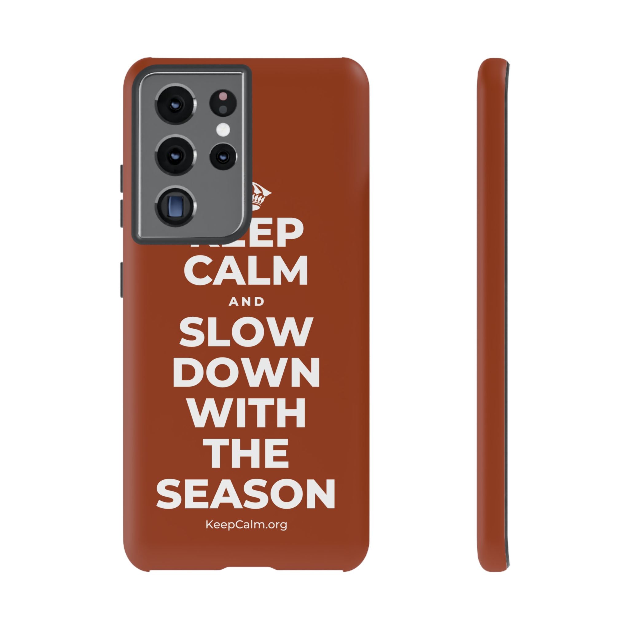 KEEP CALM AND SLOW DOWN WITH THE SEASON Phone Case