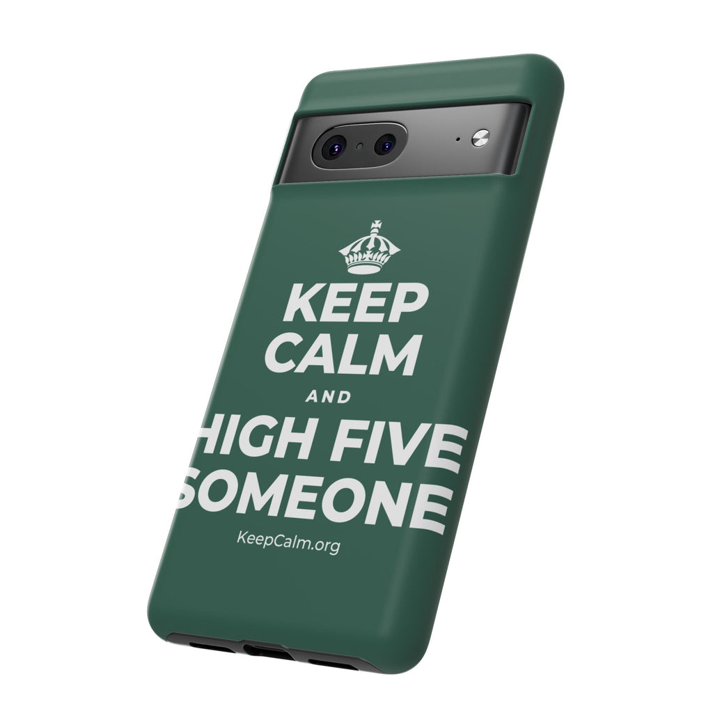 KEEP CALM AND HIGH FIVE SOMEONE Phone Case