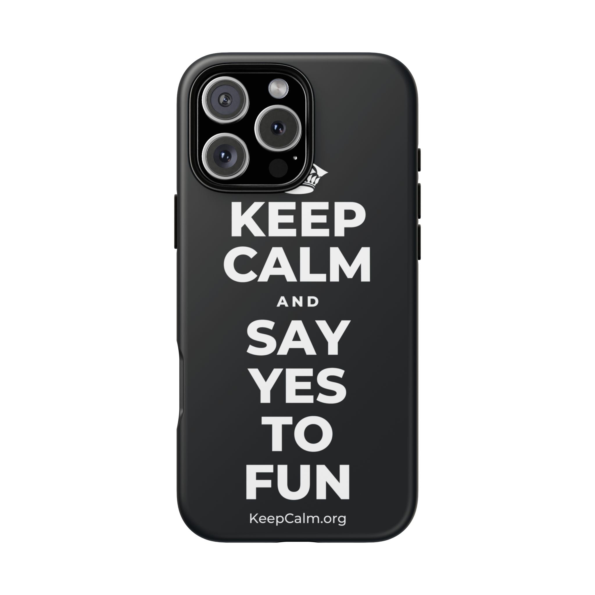 KEEP CALM AND SAY YES TO FUN Phone Case (Dark)