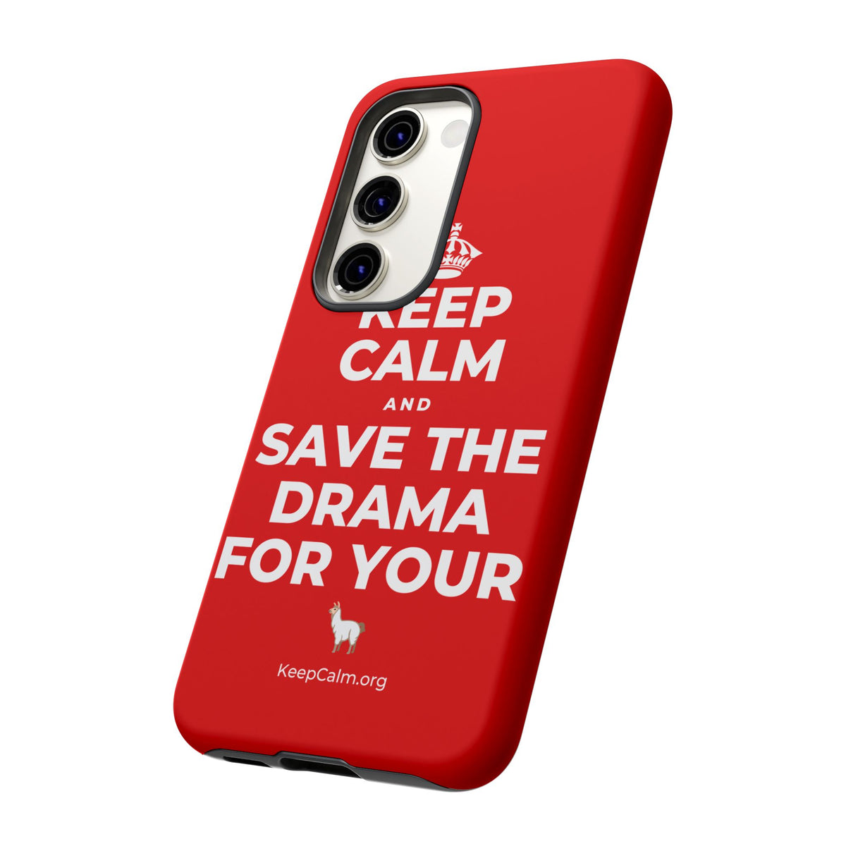 KEEP CALM AND SAVE THE DRAMA FOR YOUR 🦙 Phone Case