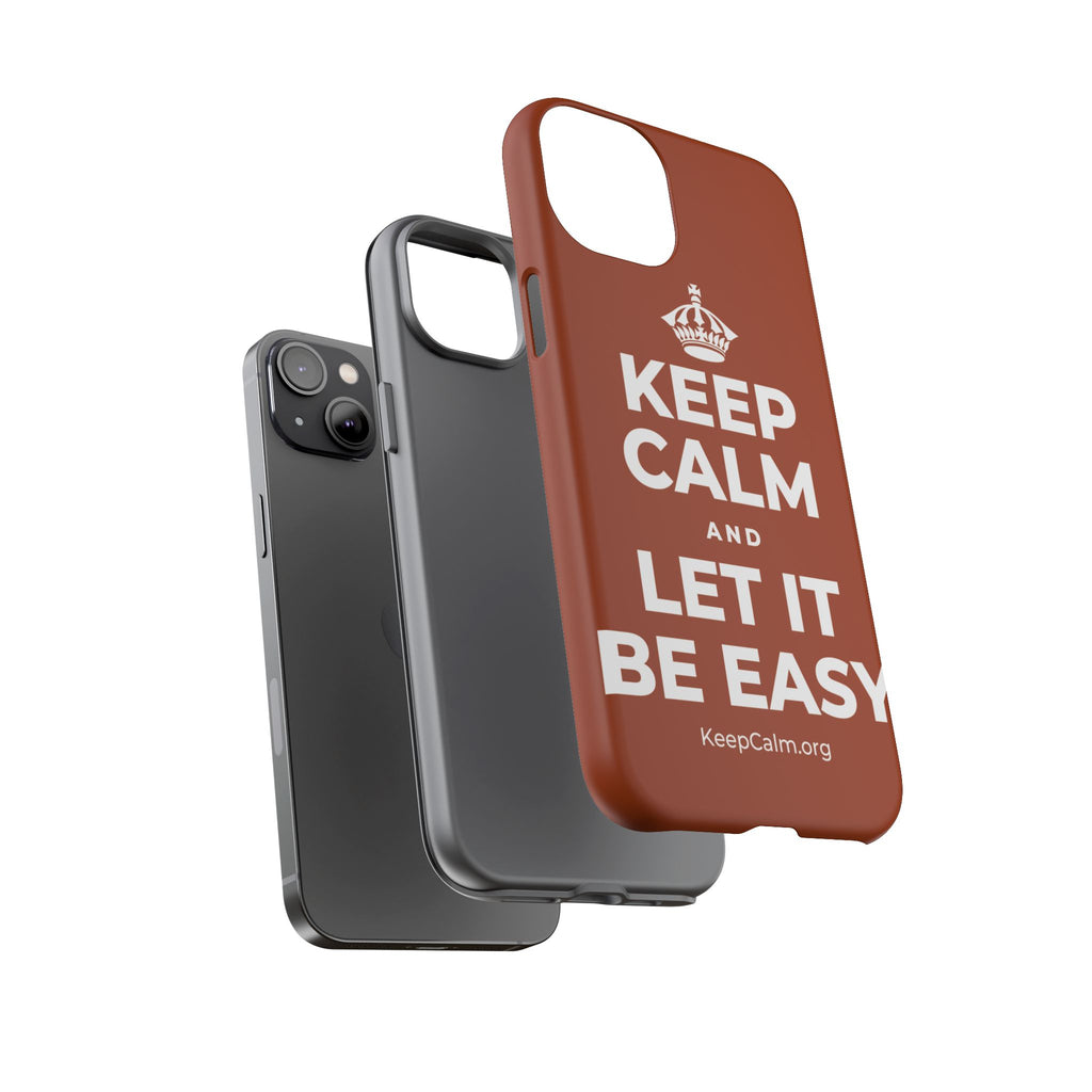 KEEP CALM AND LET IT BE EASY Phone Case