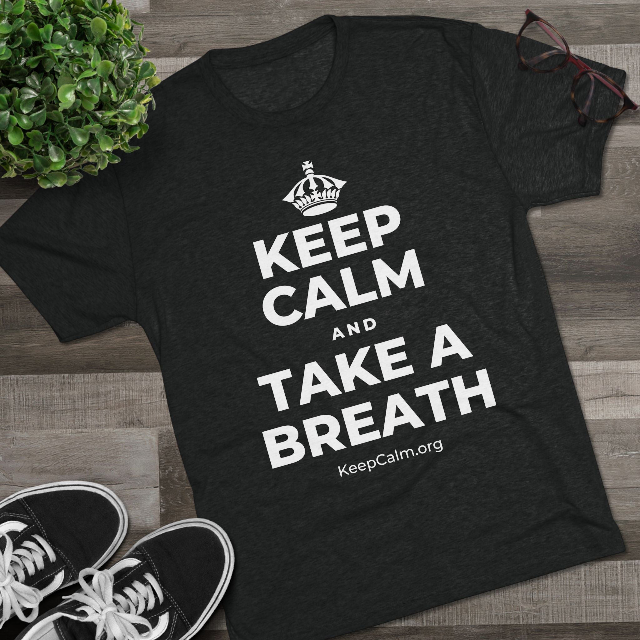 KEEP CALM AND TAKE A BREATH Tri-Blend Tee