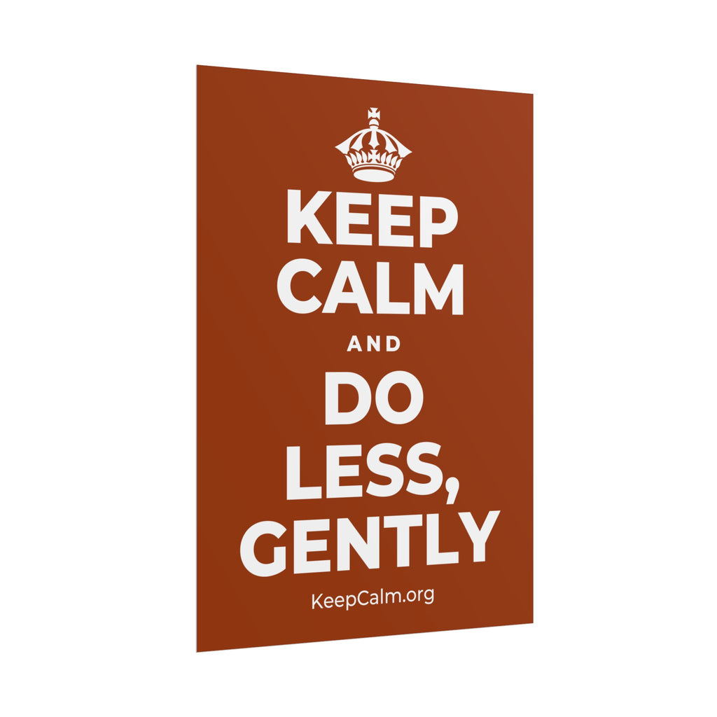 KEEP CALM AND DO LESS, GENTLY Poster