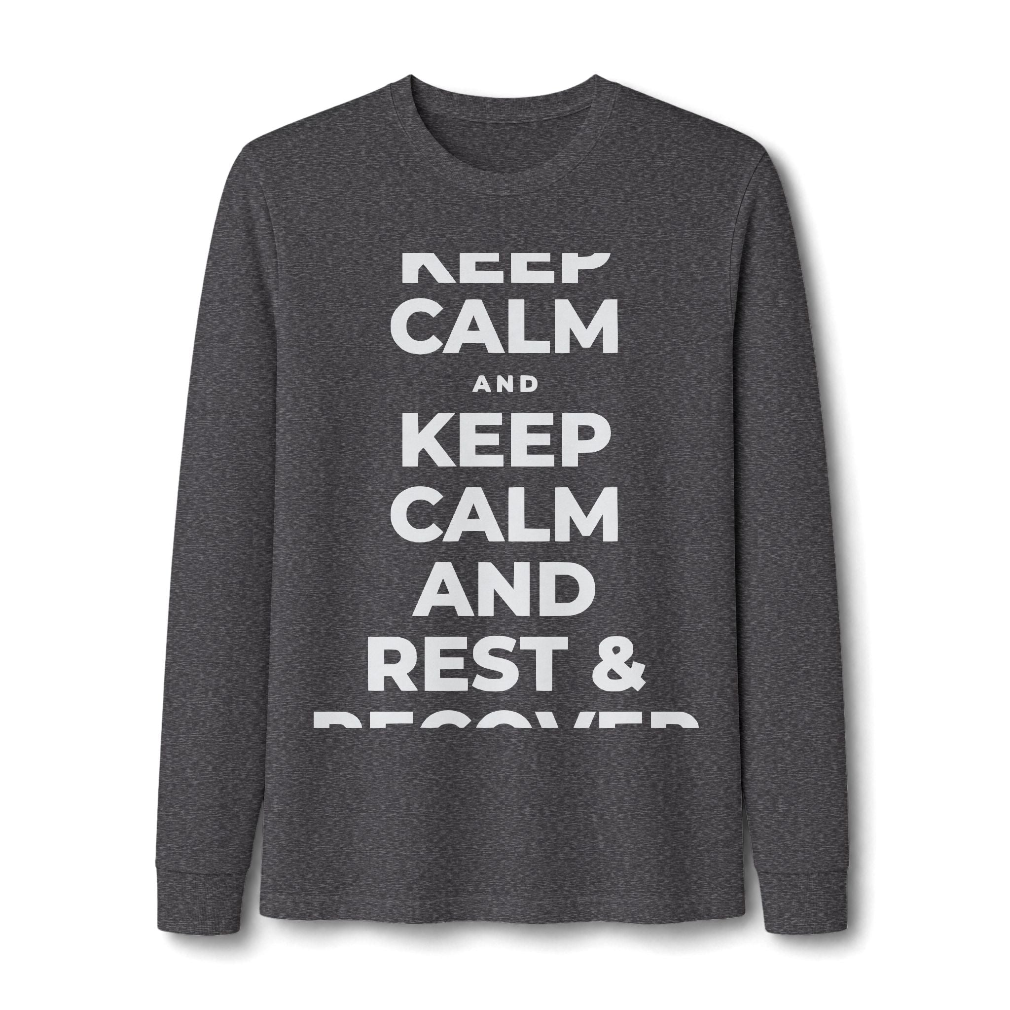 KEEP CALM AND REST & RECOVER Long Sleeve Tee