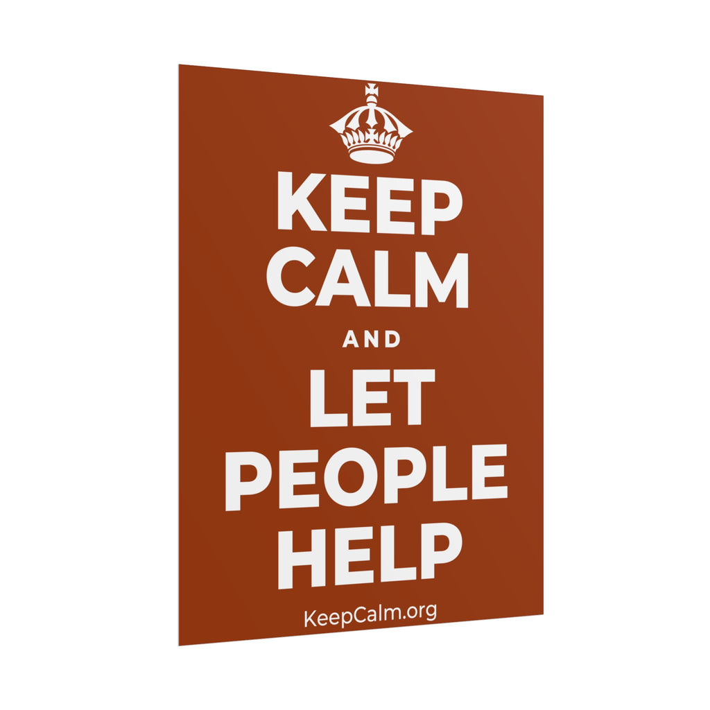 KEEP CALM AND LET PEOPLE HELP Poster